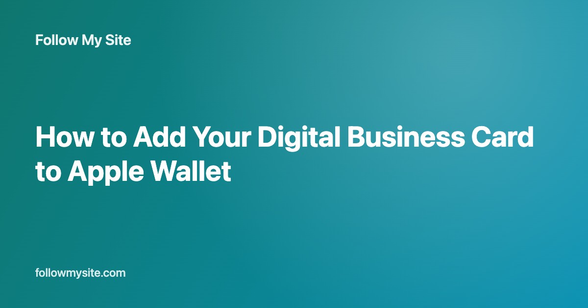 How to Add Your Digital Business Card to Apple Wallet