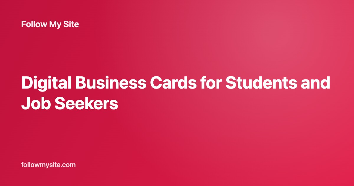 Digital Business Cards for Students and Job Seekers