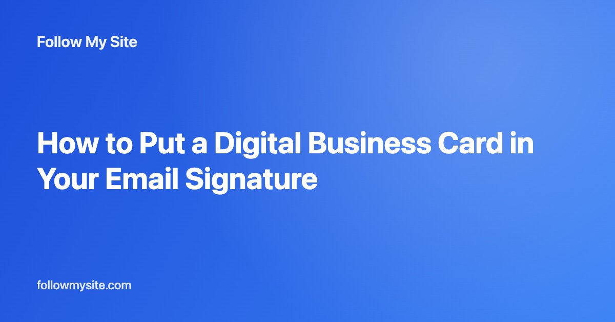 How to Put a Digital Business Card in Your Email Signature