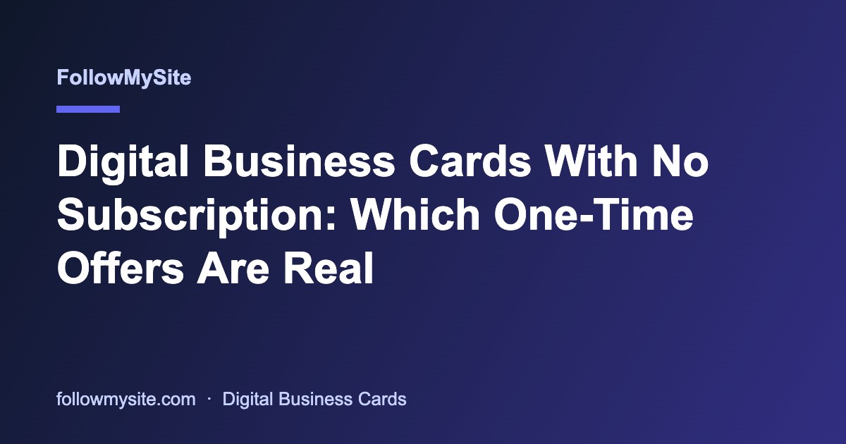 Digital Business Cards With No Subscription: Which One-Time Offers Are Real