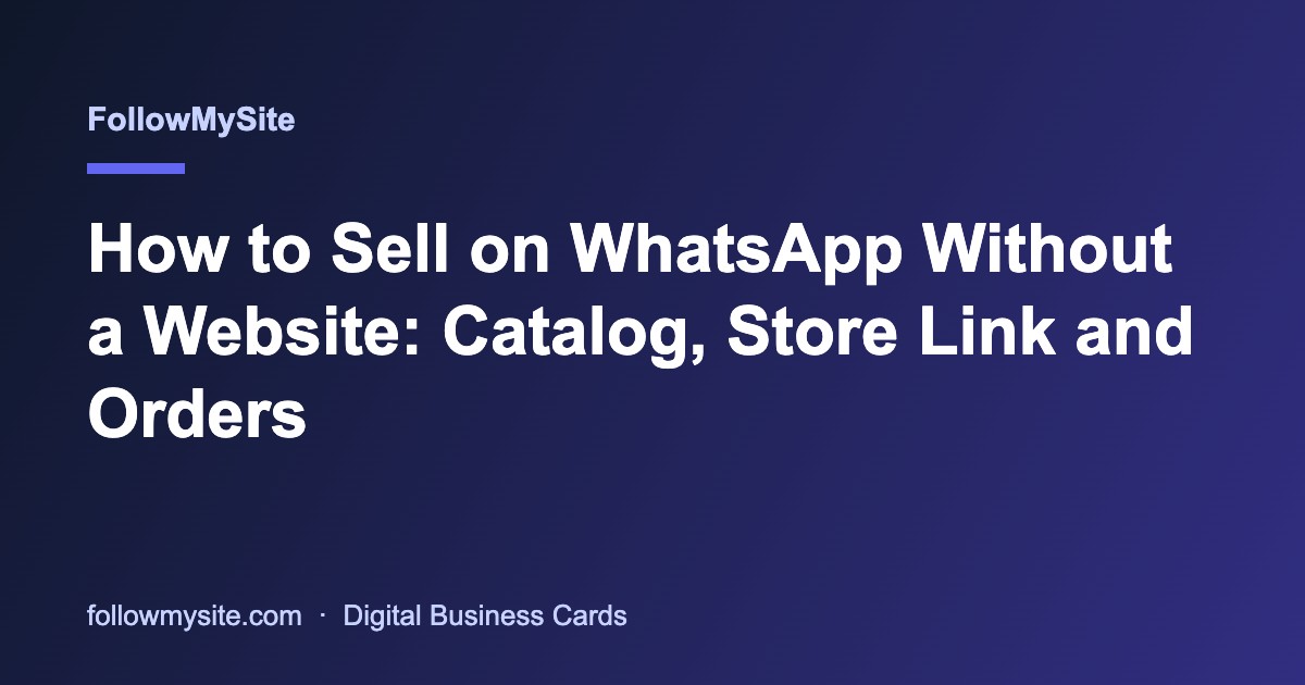 How to Sell on WhatsApp Without a Website: Catalog, Store Link and Orders