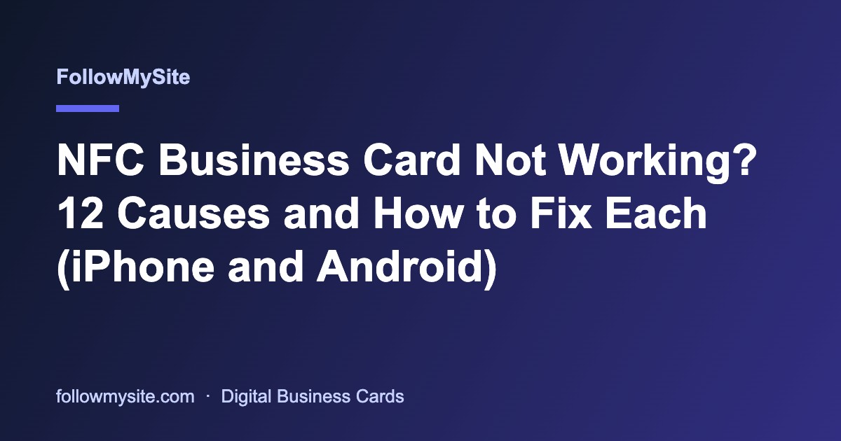 NFC Business Card Not Working? 12 Causes and How to Fix Each (iPhone and Android)