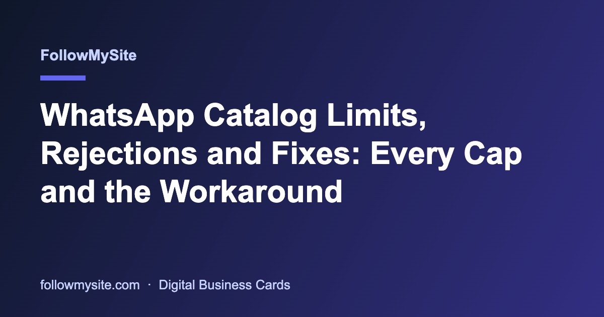 WhatsApp Catalog Limits, Rejections and Fixes: Every Cap and the Workaround