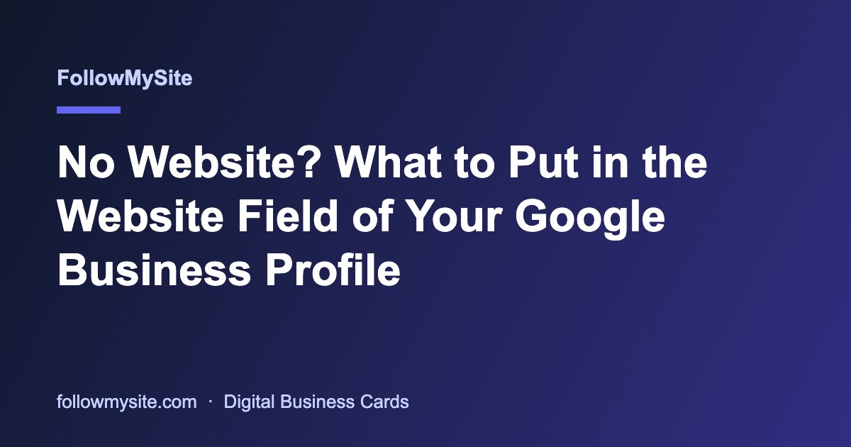 No Website? What to Put in the Website Field of Your Google Business Profile